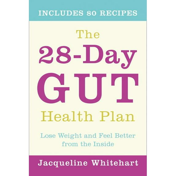 The 28-Day Gut Health Plan: Lose weight and feel better from the inside, (Paperback)