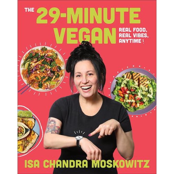 The 29-Minute Vegan: Real Food, Real Vibes, Anytime