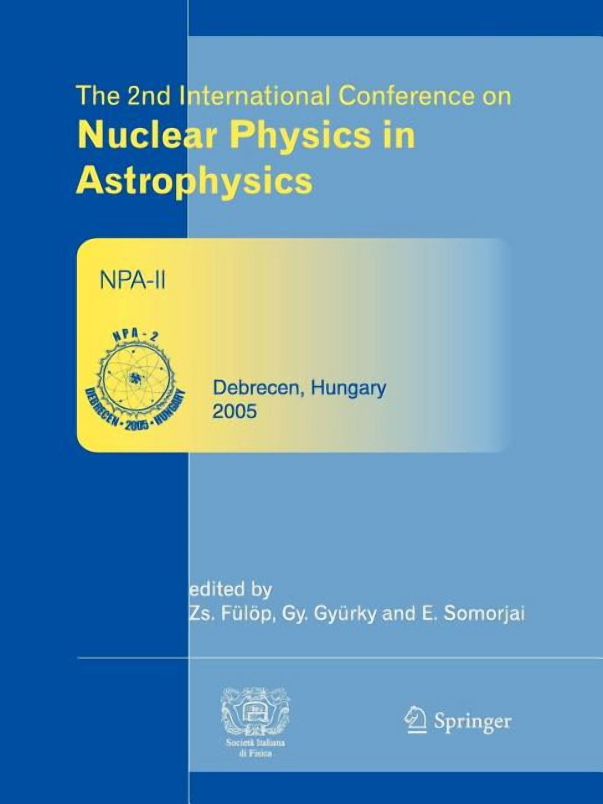 The 2nd International Conference on Nuclear Physics in Astrophysics: Refereed and Selected Contributions, Debrecen, Hung, (Paperback)