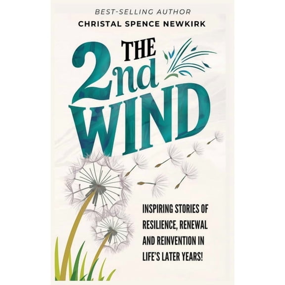 The 2nd Wind The 2nd Wind: Inspiring Stories of Resilience, Renewal and Reinvention in Life's Later Years, Book 1, (Paperback)