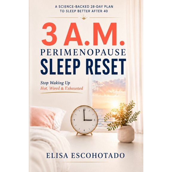 The 3 A.M. Perimenopause Sleep Reset: A 28-Day Plan to Stop Night Sweats, Calm Racing Thoughts, Balance Blood Sugar, and, (Paperback)