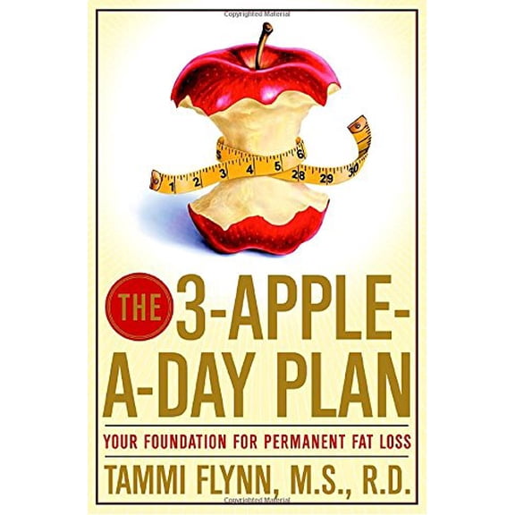 Pre-Owned The 3-Apple-a-Day Plan: Your Foundation for Permanent Fat Loss (Paperback) 0767920414 9780767920414