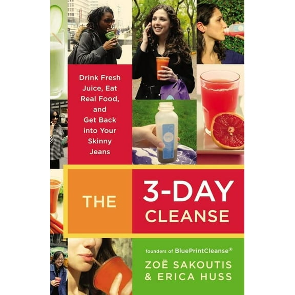 Pre-Owned The 3-Day Cleanse: Your Blueprint for Fresh Juice, Real Food, and a Total Body Reset (Paperback) 0446545716 9780446545716