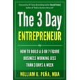 thumbnail image 1 of The 3 Day Entrepreneur: How to Build a 6 or 7 Figure Business Working Less Than 3 Days a Week, (Paperback), 1 of 1