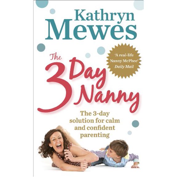 Pre-Owned The 3-Day Nanny: Simple 3-Day Solutions to Solve Sleeping, Eating, Potty Training and Behaviour Challenges (Paperback) 0091939933 9780091939939