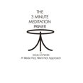 thumbnail image 1 of The 3 Minute Meditation Primer: A Waste Not, Want Not Approach, (Paperback), 1 of 1