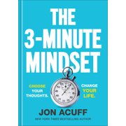 The 3-Minute Mindset Choose Your Thoughts. Change Your Life., Hardcover