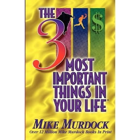 The 3 Most Important Things In Your Life, (Paperback)
