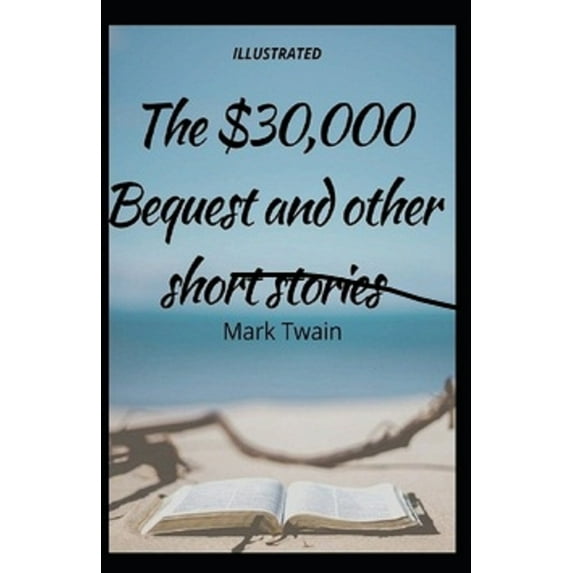 The $30,000 Bequest and Other Stories : Illustrated Edition (Paperback)