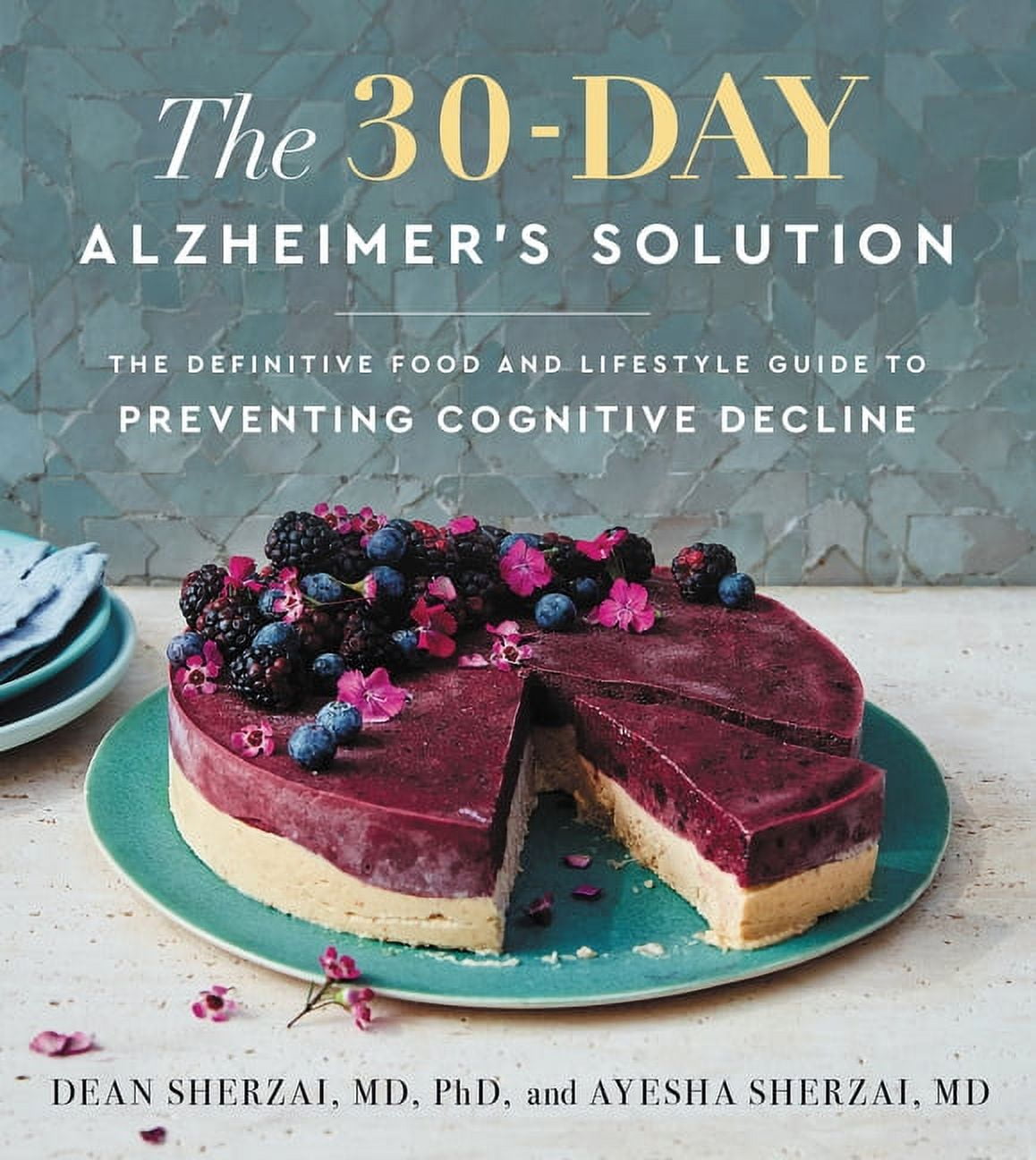 DEAN SHERZAI; AYESHA SHERZAI The 30-Day Alzheimer's Solution, (Hardcover)