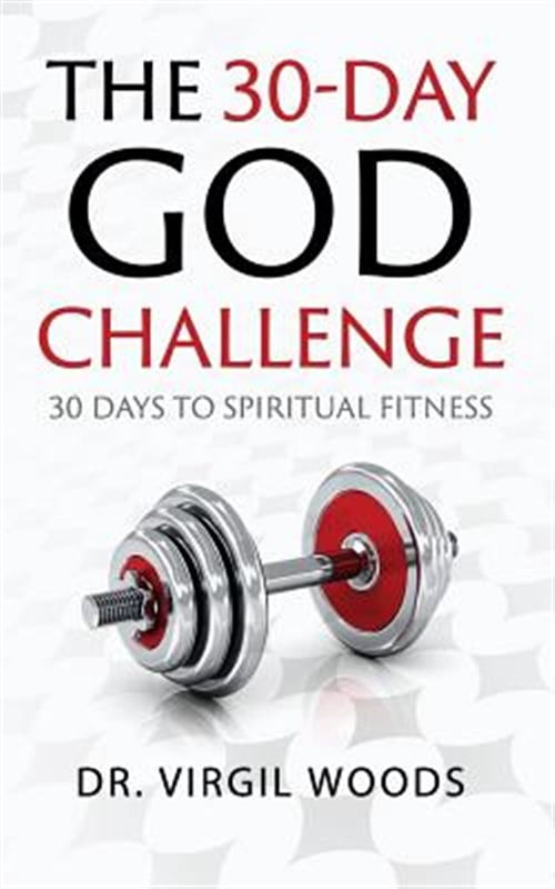 The 30 Day God Challenge: 30 Days to Spiritual Fitness