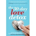 thumbnail image 1 of Pre-Owned The 30-Day Love Detox: Cleanse Yourself of Bad Boys, Cheaters, and Men Who Won't Commit -- And Find A Real Relationship, 9781609619701, 1609619706, Paperback,, 1 of 1
