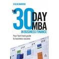 thumbnail image 1 of Pre-Owned The 30 Day MBA in Business Finance : Your Fast Track Guide to Business Success 9780749462154 Used, 1 of 1