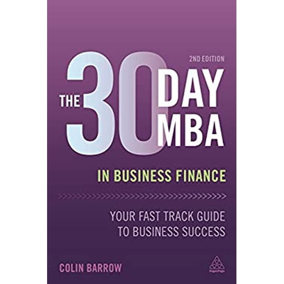 Pre-Owned The 30 Day MBA in Business Finance: Your Fast Track Guide to Business Success (Paperback) 0749475404 9780749475406