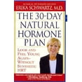 thumbnail image 1 of Pre-Owned The 30-Day Natural Hormone Plan: Look and Feel Young Again--Without Synthetic Hrt (Paperback) 0446693324 9780446693325, 1 of 1