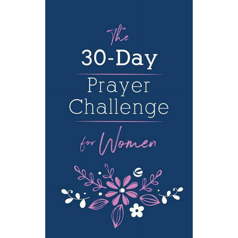 The 30-Day Prayer Challenge for Women (Paperback) - Walmart.com
