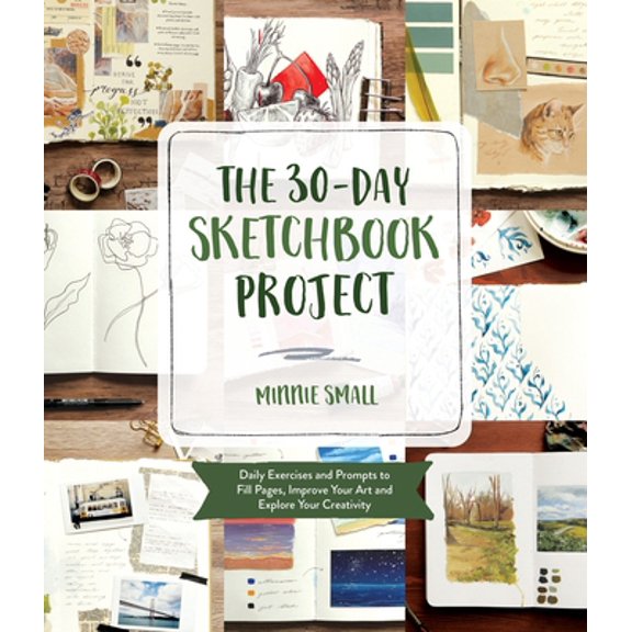 Pre-Owned The 30-Day Sketchbook Project: Daily Exercises and Prompts to Fill Pages, Improve Your Art and Explore Your Creativity (Paperback) 164567584X 9781645675846