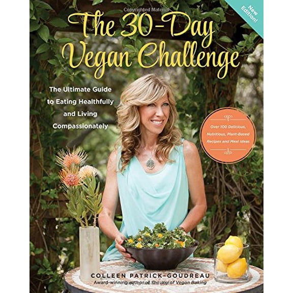 Pre-Owned The 30-Day Vegan Challenge (New Edition): The Ultimate Guide to Eating Healthfully and Living Compassionately (Hardcover) 0990627209 9780990627203