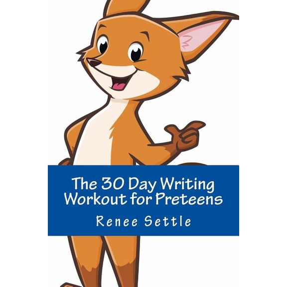 The 30 Day Writing Workout for Preteens Blue: Using 12 Minutes A Day, (Paperback)