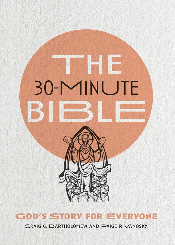 Pre-Owned The 30-Minute Bible: God's Story for Everyone (Paperback) 0830847847 9780830847846