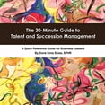 thumbnail image 1 of Pre-Owned The 30-Minute Guide to Talent and Succession Management: A Quick Reference Guide for Business Leaders Paperback, 1 of 1