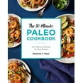 thumbnail image 1 of The 30-Minute Paleo Cookbook : 90+ Delicious Recipes for Busy People (Paperback), 1 of 17