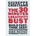 thumbnail image 1 of The 30 Minutes Creativity Bust: Build Fast, Think Deep: The System for High-Output Productivity, (Paperback), 1 of 1