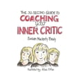 thumbnail image 1 of The 30-Second Guide to Coaching your Inner Critic (Paperback), 1 of 1