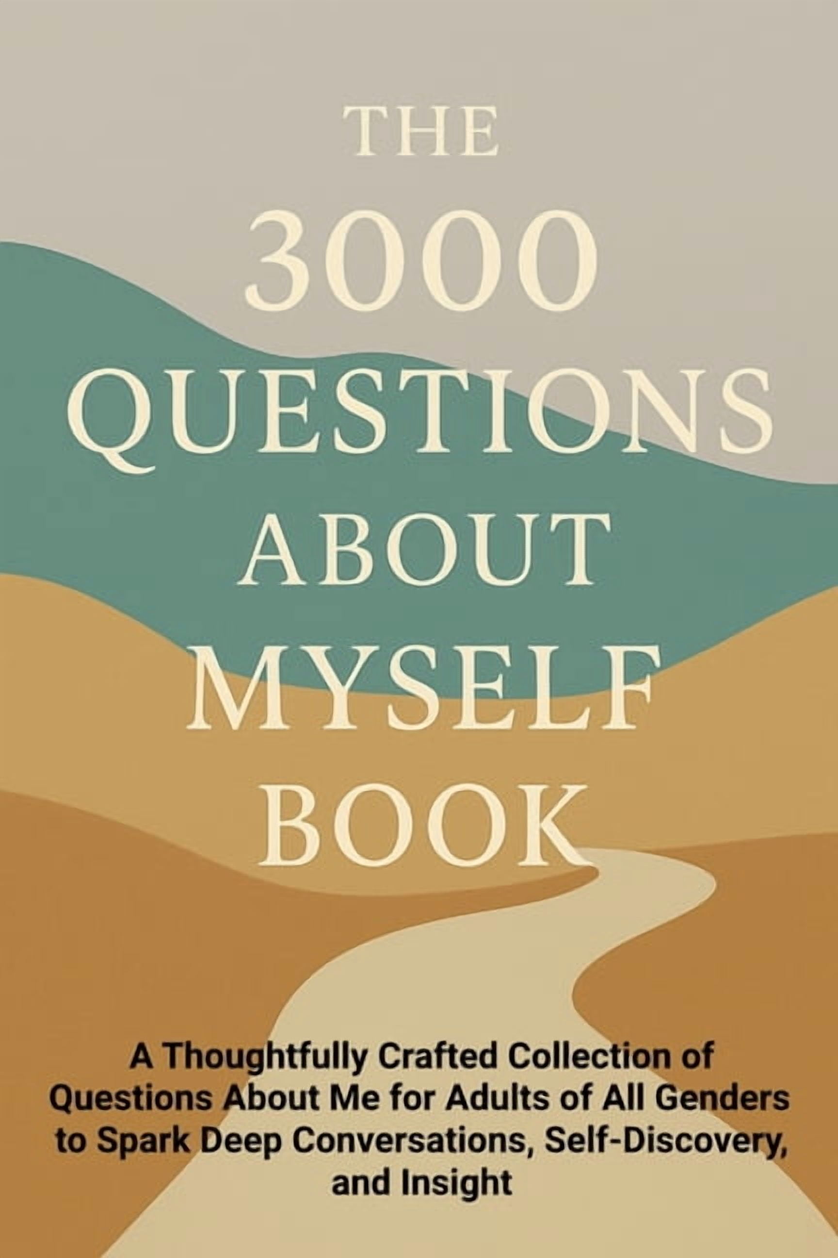 The 3000 Questions About Myself Book: A Thoughtfully Crafted Collection of Questions About Me ...