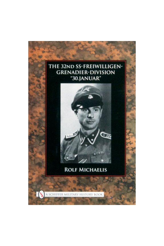 Pre-Owned The 32nd Ss-Freiwilligen-Grenadier-Division: 30.Januar (Hardcover) 0764331019 9780764331015