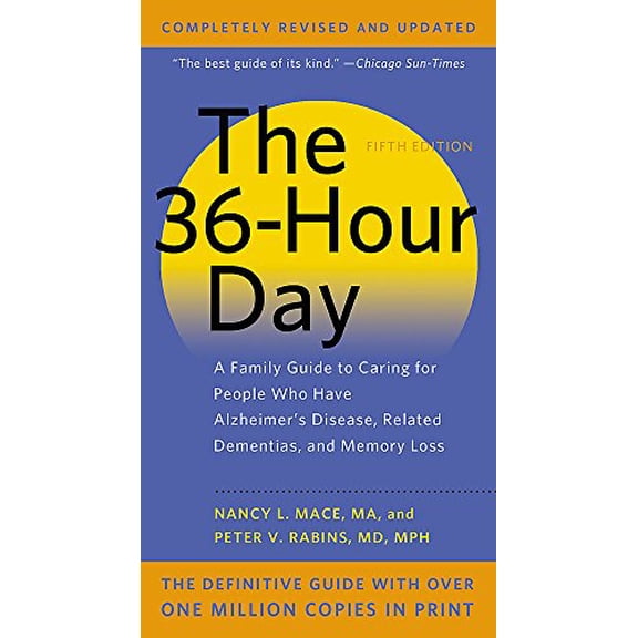 Pre-Owned The 36-Hour Day: A Family Guide to Caring for People Who Have Alzheimer Disease, Related Dementias, and Memory Loss