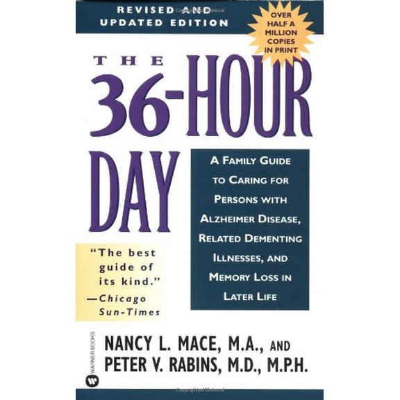 Pre-Owned The 36-Hour Day: A Family Guide to Caring for Persons with Alzheimer Disease, Related Dementing Illnesses, and Memory Loss in Later Life (3rd Edition) (Unknown) 0446610410 9780446610414