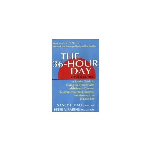 Pre-Owned The 36-Hour Day: A Family Guide to Caring for Persons with Alzheimer's Disease, Related Dementing Illnesses, and Memory Loss in Later Life (A Johns H... (Hardcover) 0801840333 9780801840333