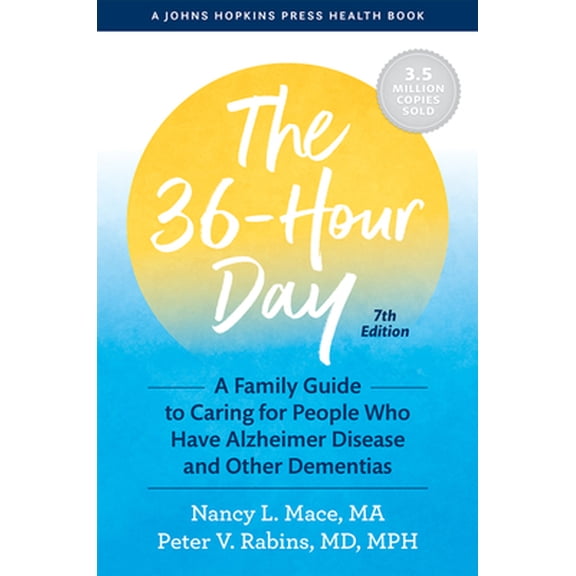 Pre-Owned The 36-Hour Day: A Family Guide to Caring for People Who Have Alzheimer Disease and Other Dementias (Hardcover) 1421441705 9781421441702