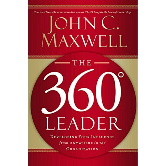 Pre-Owned The 360 Degree Leader: Developing Your Influence from Anywhere in the Organization (Hardcover) 0785260927 9780785260929