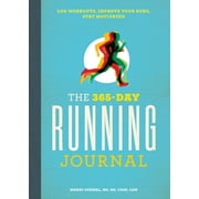 The 365-Day Running Journal Log Workouts, Improve Your Runs, Stay Motivated, Paperback
