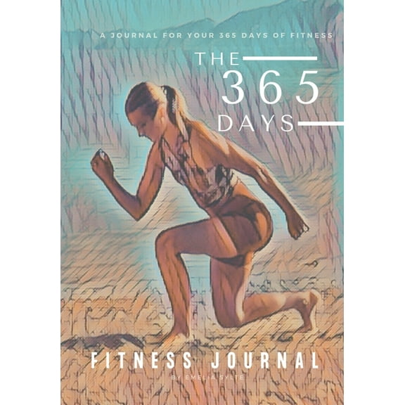 The 365 Days of Fitness Journal, (Paperback)