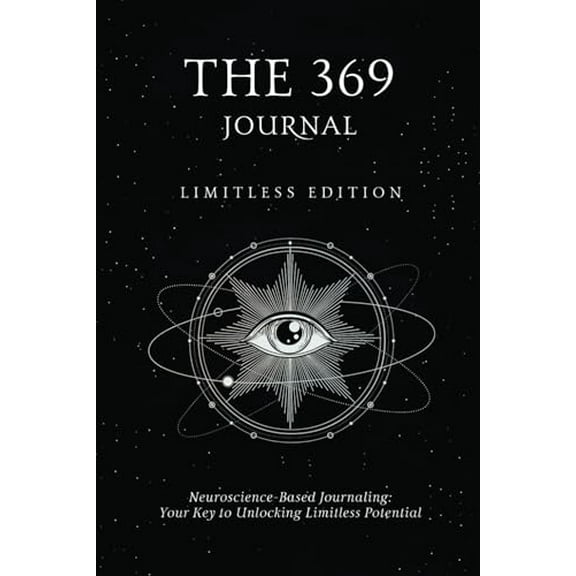 Pre-Owned The 369 Journal: Limitless Edition, Your Key to Unlocking Limitless Potential, Neuroscience-based Journaling: Transform Your Mindset and Achieve Your Goals With The 369 Journal Paperback