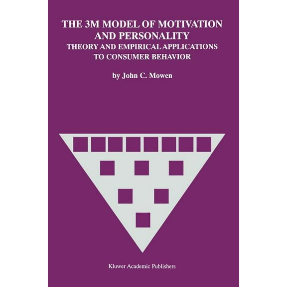 The 3m Model of Motivation and Personality: Theory and Empirical Applications to Consumer Behavior, (Paperback)
