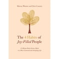 thumbnail image 1 of The 4 Habits of Joy-Filled People: 15 Minute Brain Science Hacks to a More Connected and Satisfying Life, (Paperback), 1 of 2