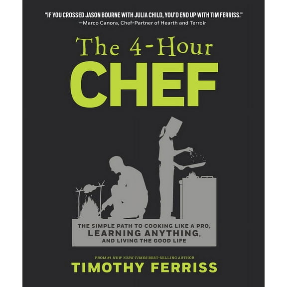 The 4-Hour Chef: The Simple Path to Cooking Like a Pro, Learning Anything, and Living the Good Life (Hardcover)