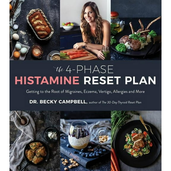 The 4-Phase Histamine Reset Plan: Getting to the Root of Migraines, Eczema, Vertigo, Allergies and More, (Paperback)