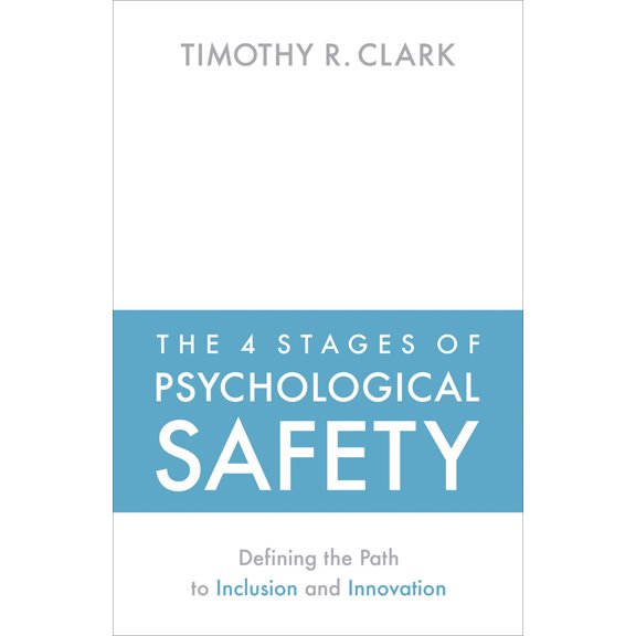 Pre-Owned The 4 Stages of Psychological Safety: Defining the Path to Inclusion and Innovation (Paperback) 1523087684 9781523087686