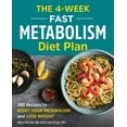 thumbnail image 1 of The 4-Week Fast Metabolism Diet Plan: 100 Recipes to Reset Your Metabolism and Lose Weight, (Paperback), 1 of 1