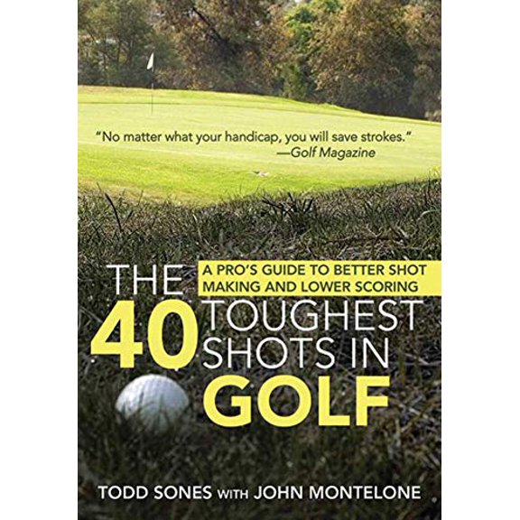 Pre-Owned The 40 Toughest Shots in Golf: A Pro's Guide to Better Shot Making and Lower Scoring (Paperback) 1616082593 9781616082598