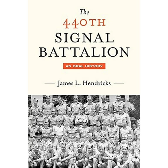 The 440th Signal Battalion: An Oral History
