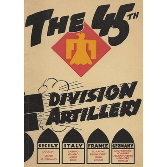 Pre-Owned The 45th Infantry Division Field Artillery Unit History (Paperback)