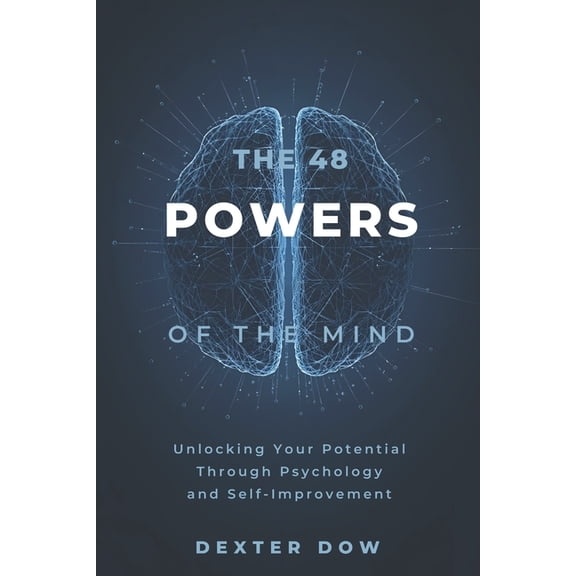 The 48 Powers of the Mind: Unlocking Your Potential Through Psychology and Self-Improvement, (Paperback)