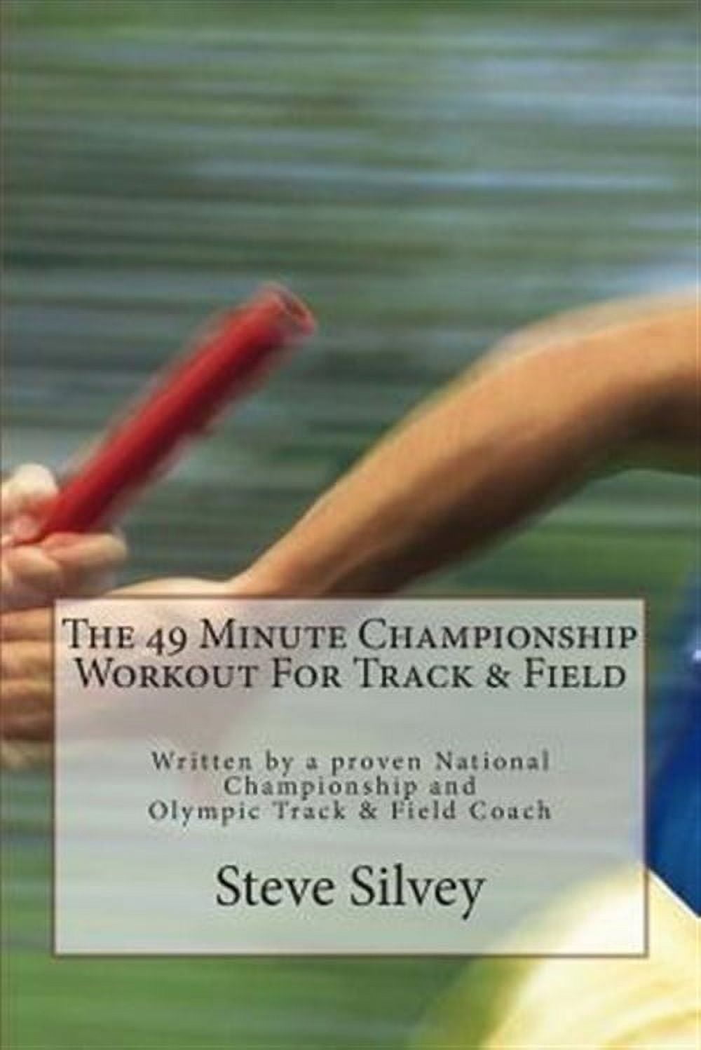 The 49 Minute Championship Workout For Track & Field (Paperback)
