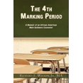 thumbnail image 1 of The 4th Marking Period: A Memoir of an African American Male Guidance Counselor, 1 of 1